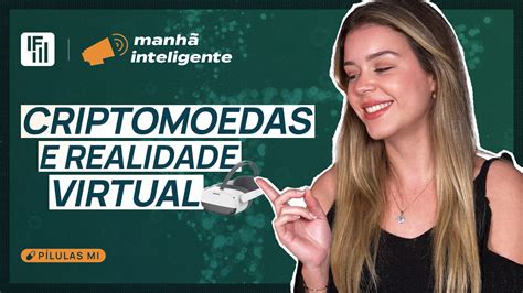 Criptomoedas O Que Elas T M A Ver O Metaverso Intelig Ncia