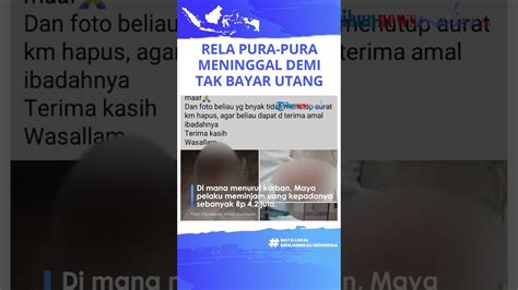 Viral Seorang Wanita Pura Pura Meninggal Dunia Demi Tak Bayar Utang