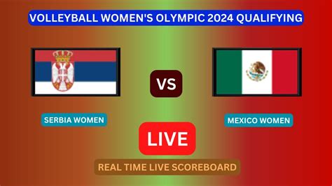 Mexico Vs Serbia Live Score Update Today Volleyball Womens Olympic