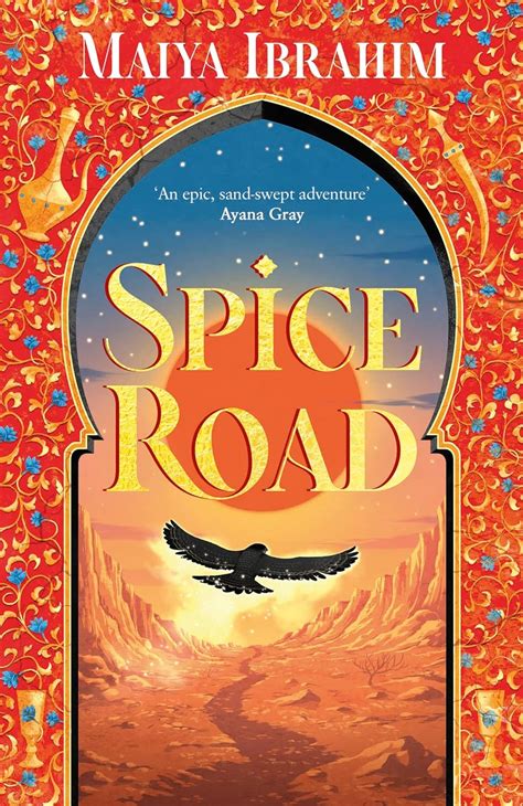 Spice Road The Absolutely Explosive Epic Ya Fantasy Romance Set In An