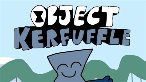 Object Kerfuffle Object Kerfuffle Wiki Fandom