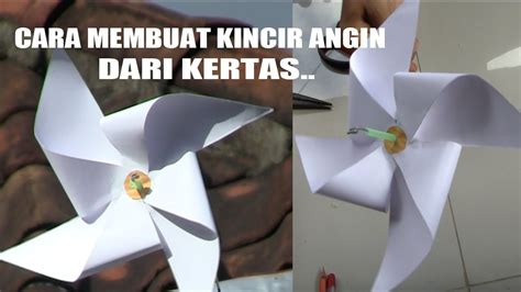 Cara Membuat Kincir Angin Dari Kertas How To Make Windmill Youtube