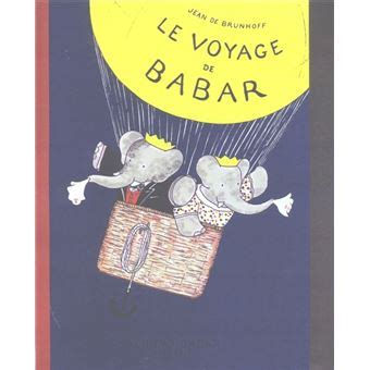 Babar Le Voyage De Babar Jean De Brunhoff Reli Achat Livre Fnac