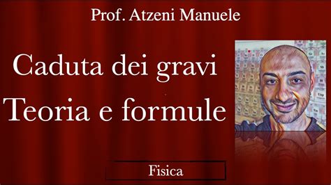 Caduta Dei Gravi Teoria E Formule ManueleAtzeni ISCRIVITI YouTube