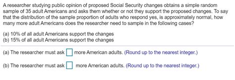 Solved A Researcher Studying Public Opinion Of Proposed Chegg