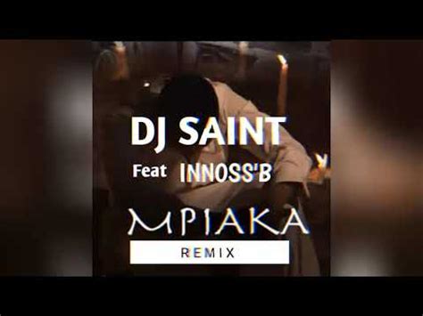 INNOSS B MPIAKA Feat DJ SAINT Remix YouTube