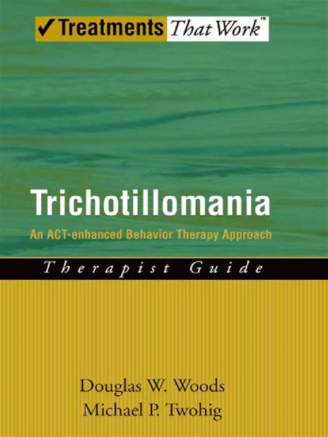 Trichotillomania An Act Enhanced Behavior Therapy Approach Therapist