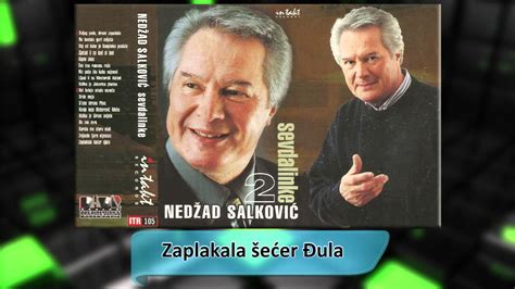 Nedzad Salkovic Zaplakala Secer Djula Audio 2002 HD YouTube