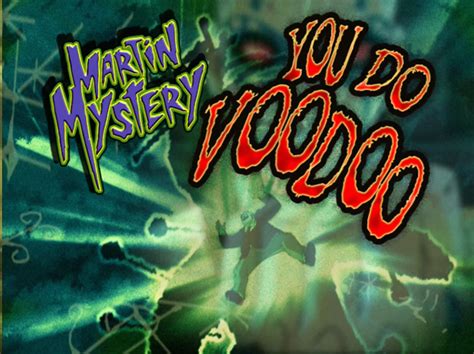 You Do Voodoo Martin Mystery Wiki Fandom