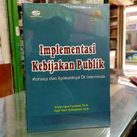 Implementasi Kebijakan Publik Konsep Dan Aplikasinya Di Indonesia