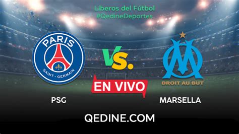 Olympique Marsella vs PSG EN VIVO Pronóstico horarios y canales TV