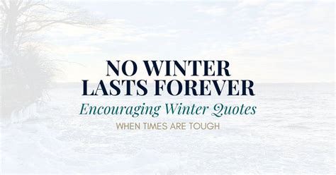 No Winter Lasts Forever + 20 More Encouraging Winter Quotes for When ...