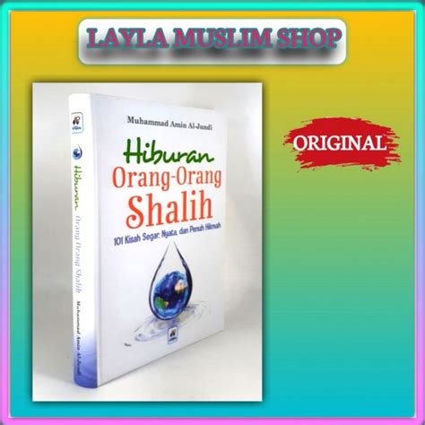 Hiburan Orang Orang Shalih 101 Kisah Segar Nyata Dan Penuh Hikmah