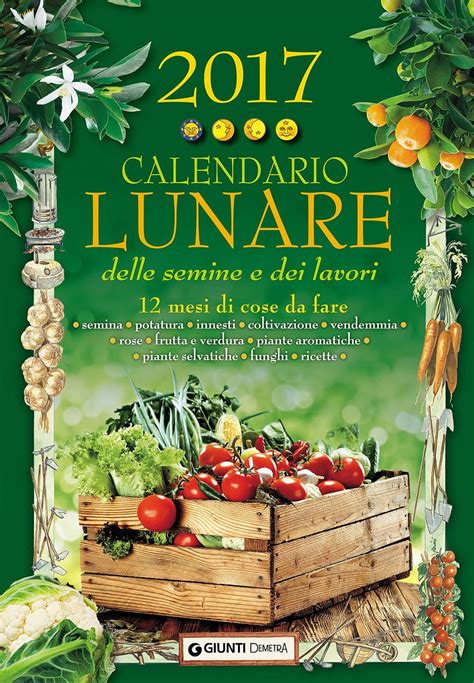 Calendario Lunare Delle Semine E Dei Lavori Mesi Di Cose Da