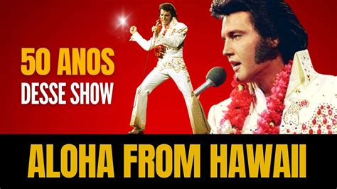 Elvis Aloha From Hawaii 2023 50 Anos Free Download Borrow And