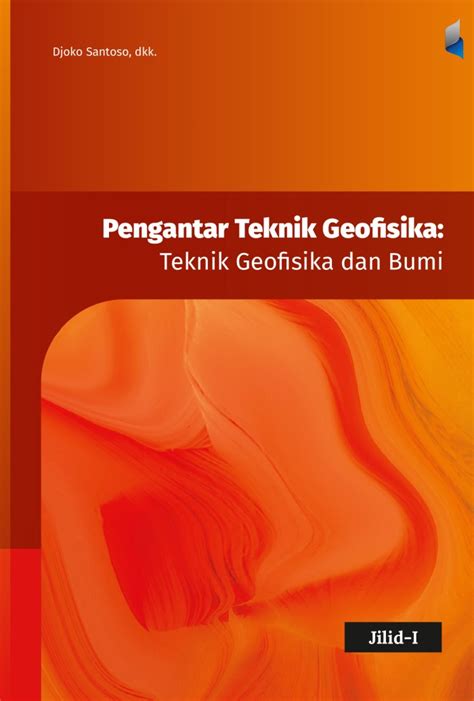 Jual Pengantar Teknik Geofisika Teknik Geofisika Dan Bumi Jilid 1