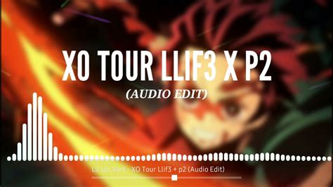 Lil Uzi Vert Xo Tour Llif3 X P2 Audio Edit Youtube