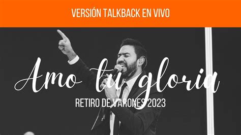 Amo Tu Gloria Versi N Talkback En Vivo Alabanza Ccint Youtube