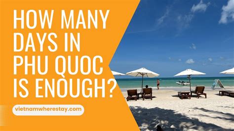 How Many Days In Phu Quoc Is Enough To Days Itinerary In Phu Quoc