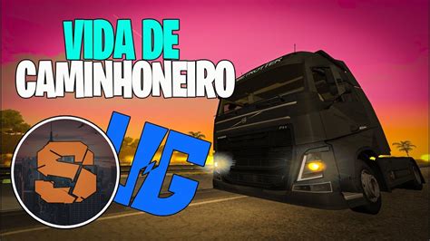 PRIMEIRA CARGA VIDA DE CAMINHONEIRO GTA SAMP YouTube