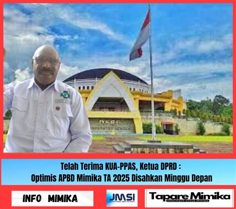 Telah Terima KUA PPAS Ketua DPRD Optimis APBD Mimika TA 2025