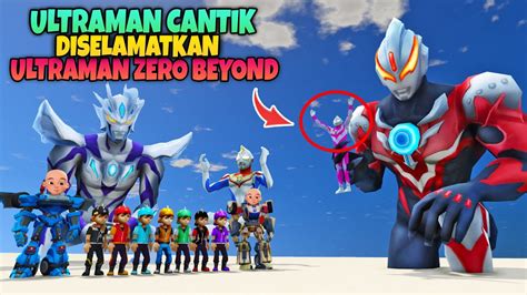 Ultraman Cantik Diselamatkan Ultraman Zero Beyond Bertarung Melawan