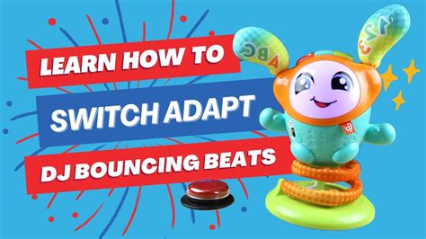 Switch Adapted Fisher Price Dj Bouncing Beats For Inclusive Play