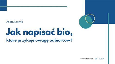 Jak Napisa Bio Kt Re Przykuje Uwag Odbiorc W Pstk