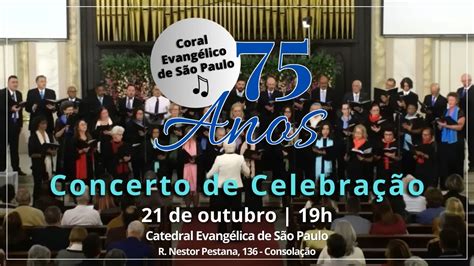 CULTO DE COMEMORAÇÃO DOS 75 ANOS CORAL EVANGÉLICO DE SÃO PAULO