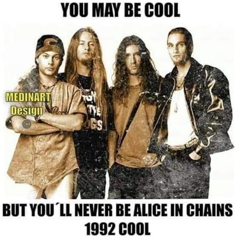 Pin By Brittany Karline On Grunge Alice In Chains Music Memes Grunge Music