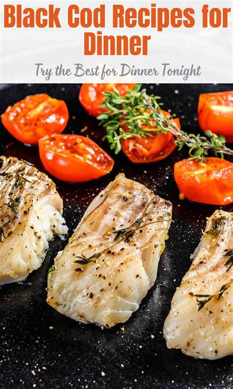 Black Cod Recipes Try The Best For Dinner Tonight