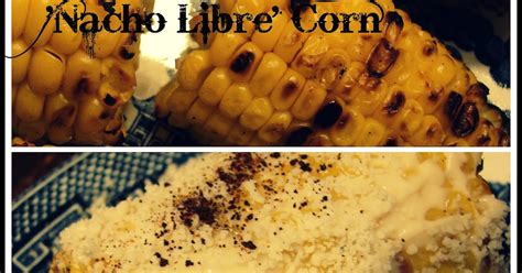 Tasty Tuesdays Nacho Libre Corn