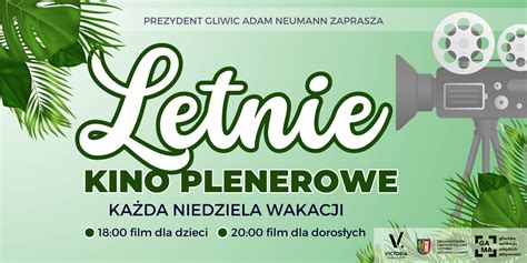 Letnie Kino Plenerowe Program Centrum Kultury Victoria W Gliwicach