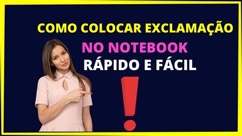 Como Colocar Ponto De Exclama O No Notebook Youtube