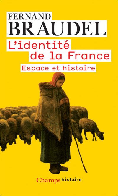 L Identit De La France Espace Et Histoire Tome Poche Fernand