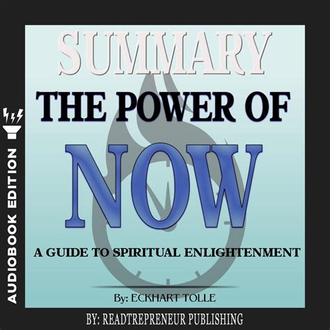 Summary Of The Power Of Now A Guide To Spiritual Enlightenment By Eckhart Tolle Audiobook