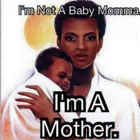 A Woman Holding A Baby In Her Arms With The Words I M Not A Baby Momma