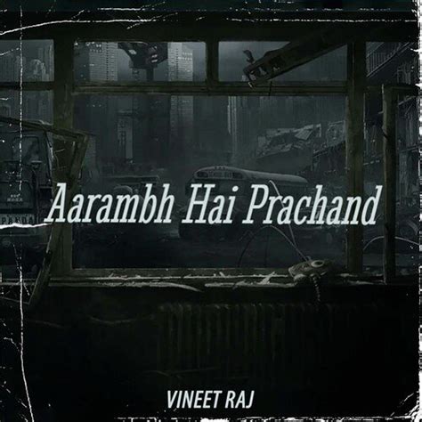 Aarambh Hai Prachand - Song Download from Aarambh Hai Prachand @ JioSaavn