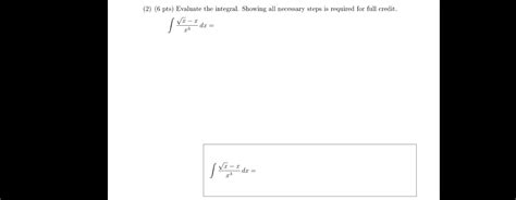 Solved Pts Evaluate The Integral Showing All Chegg