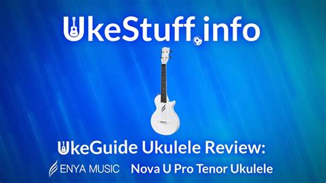 Ukeguide Ukulele Review Enya Nova U Pro Tenor Ukulele Youtube