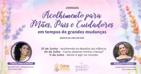 Jornada de ACOLHIMENTO PARA MÃES PAIS E CUIDADORES em tempos de