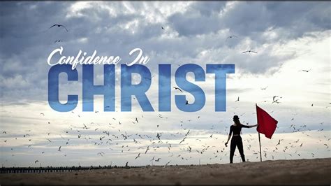 Confidence In Jesus Christ Youtube