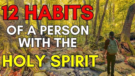 12 Habits Of A Person With The Holy Spirit This May Surprise You