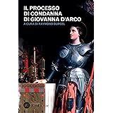 Il Processo Di Condanna Di Giovanna D Arco Cremisi Teresa Amazon It