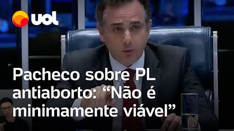 Pl Antiaborto N O Minimamente Vi Vel Diz Pacheco Sobre Projeto