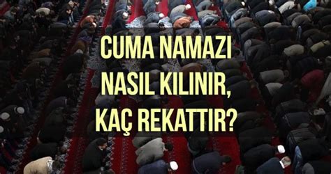 Cuma Namaz Nas L K L N R Ka Rekatt R Eyl L Cuma Hutbesi Haberler