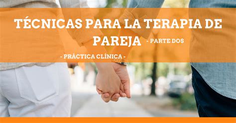 Técnicas Para La Terapia De Pareja Práctica Clínica