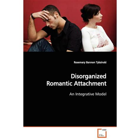 Disorganized Romantic Attachment