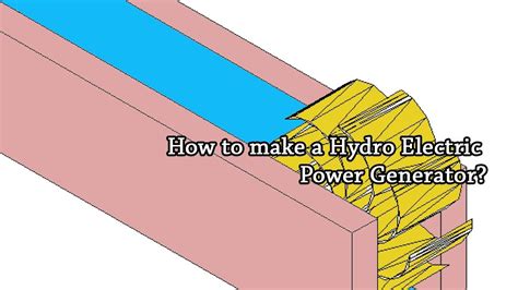 How To Build A Hydro Electric Power Generator Science Project Power