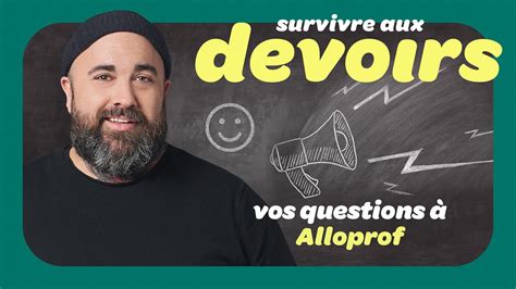 Survivre Aux Devoirs Vos Questions à Alloprof